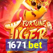 1671 bet